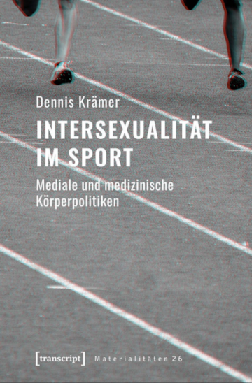 Book cover: Intersexualität im Sport. Mediale und medizinische Körperpolitiken